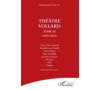 Théâtre Vollard Tome 3 (1994-2021) - (1994-2021) - Emmanuel Genvrin - L'harmattan - broché - Théâtre