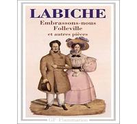 Théâtre, volume 2 : Embrassons-nous Folleville et autres pièces