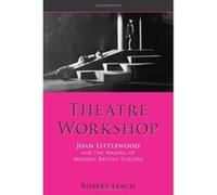 Theatre Workshop, Exeter Performance Studies Robert Leach (Auteur)