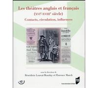 Theatres anglais et francais xvie xviiie siecle XVIème - XVIIIème siècle, contacts, circulation, influences - Pur - Presses Universitaires Rennes - broché - Théâtre
