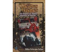 Théâtres Basques : Une histoire du théâtre populaire en marche