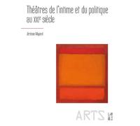 Théâtres de l'intime et du politique au XXIe siècle - Jérémie Majorel - Publication Universite Provence - broché - Essai