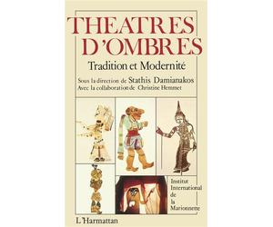 Théâtres d'ombre - Tradition et modernité - Stathis Damianakos - L'harmattan - Livre