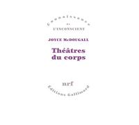 Théâtres du corps: Le psychosoma en psychanalyse