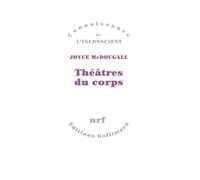 Théâtres du corps - Le psychosoma en psychanalyse - Joyce Mcdougall - Gallimard - Livre