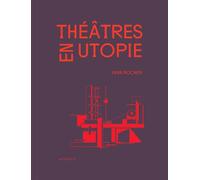 Théâtres en utopie