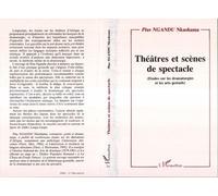 Théâtres et scènes de spectacles - Pius Ngandu Nkashama - L'harmattan - broché - Livre