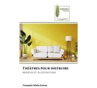 Théâtres pour instruire Modèles et illustrations - Toussaint Ndeba Kutesa - Muse Editions - Poche - Théâtre