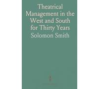 Theatrical Management in the West and South for Thirty Years