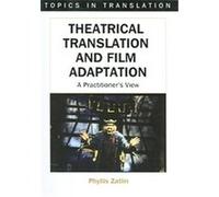 Theatrical Translation And Film Adaptation, Topics in Translation Phyllis Zatlin (Auteur)