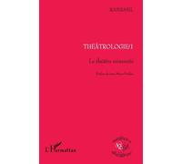 Théâtrologie 1 Le théâtre réinventé - Rabanel - L'harmattan - broché - Etude