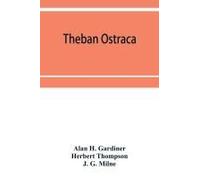 Theban Ostraca; Ed. From The Originals, Now Mainly In The Royal Ontario Museum Of Archaeology, Toronto, And The Bodleian Library, Oxford