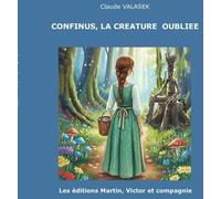Thebookedition.Com Confinus, La Créature Oubliée