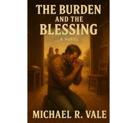 TheBurden and the Blessing: A Novel