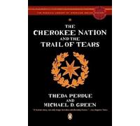 Theda Perdue Michael D. Green The Cherokee Nation and the Trail of Tears (Poche)