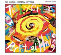 Thee Exciters - Perpetual Happening [Import]