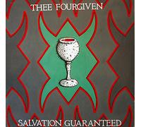 THEE FOURGIVEN - Salvation Guaranteed