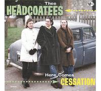 Thee Headcoatees - Here Comes Cessation