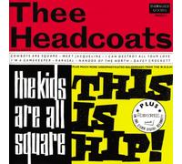 Thee Headcoats - Kids are All Square-This is Hi [Import]