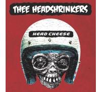 THEE HEADSHRINKERS - HEAD CHEESE
