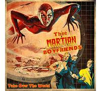 Thee Martian Boyfriends - Take Over The World