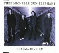 Thee Michelle Gun Elephant - Plasma Dive