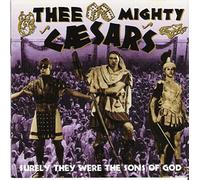 Thee Mighty Caesars - They Were Sons of God