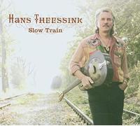 Theessink, Hans - Slow Train