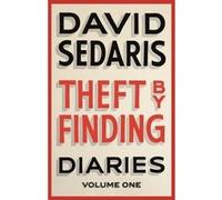 Theft by finding D. Sedaris (Auteur)