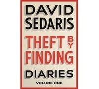 Theft By Finding Diaries Vol 1 David Sedaris, (Auteur)