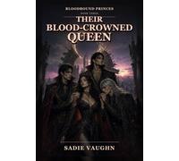 Their Blood-Crowned Queen: A Dark Vampire Why-Choose Romance