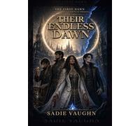 Their Endless Dawn: A Dark Fantasy Why-Choose Romance