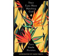 Their Eyes Were Watching God: The essential American classic with an introduction by Zadie Smith