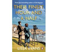 Lissa Evans – Their Finest Hour and a Half – Penguin Books