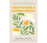 Their Future Is Shining Bright A Guide to Homeschooling in High School -- and Equipping Your Child for Success and Fulfillment in Adulthood - Rachel Kovac - Tyndale Momentum - ebook (ePub) - Livre