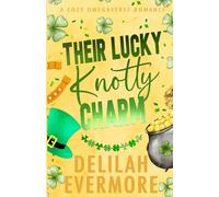 Their Lucky Knotty Charm: A Cozy Small Town Omegaverse Romance