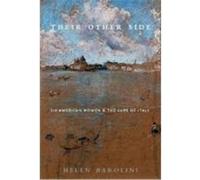 Their Other Side: Six American Women and the Lure of Italy Barolini, Helen (Auteur)