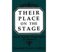 Their Place on the Stage Elizabeth Brown-Guillory (Auteur)