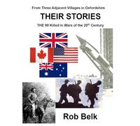 Their Stories: From Three Adjacent Villages in Oxfordshire the 90 Killed in Wars of the 20th Century