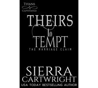 Theirs to Tempt The Marriage Claim - Sierra Cartwright - Sierra Cartwright - ebook (ePub) - Livre