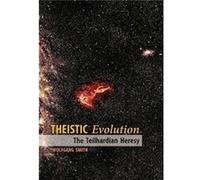 Theistic Evolution The Teilhardian Heresy - Wolfgang Smith - Angelico Press Ltd - Livre en Anglais Wolfgang SmithWolfgang Smith (Auteur)
