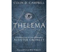 Thelema: An Introduction to the Life, Work & Philosophy of Aleister Crowley