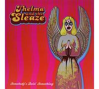 Thelma and the Sleaze - Somebody's Doin' Something [Import]
