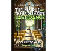 Thelma Rue and The Bridesmaid’s Last Dance: A Thelma Rue Cozy Mystery