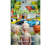 Thelma Rue and The Toxic Tonic: The Thelma Rue Mystery Series