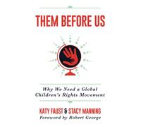Them Before Us: Why We Need a Global Children's Rights Movement