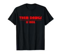 Them Dawgs, C'est l'enfer T-Shirt