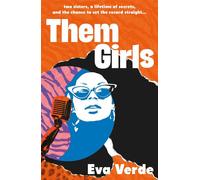 Them Girls Two sisters, a lifetime of secrets, and the chance to set the record straight... - Eva Verde - Simon & Schuster UK - ebook (ePub) - Livre