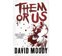 Them Or Us (Hater Trilogy 3) (Paperback) David Moody, (Auteur)