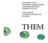 THEM Unsimplifying Common Perceptions and Broadening Perspectives in quotThe Public Understanding of Sciencequot - Danny Lee - Lulu Press Inc. - Livre en Danny LeeDanny Lee (Auteur)